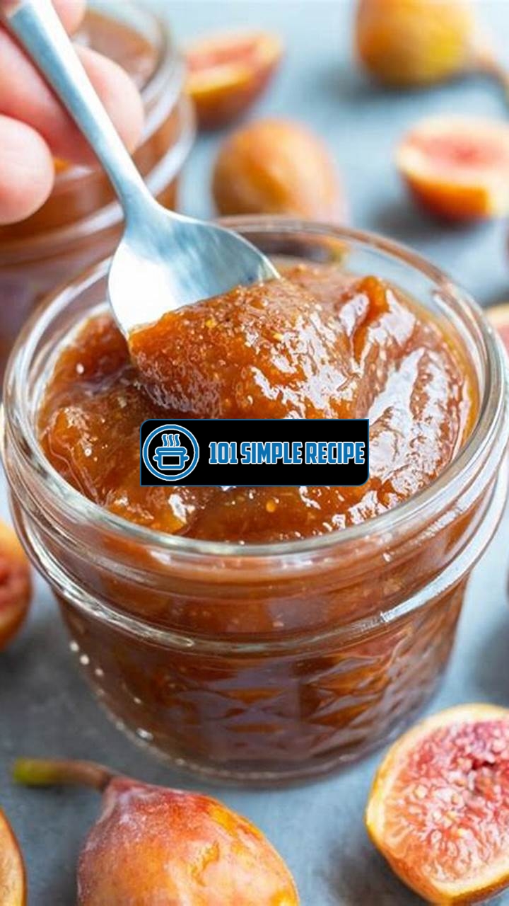 Upgrade Your Fig Jam Recipe with This Secret Ingredient | 101 Simple Recipe