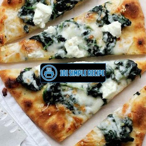 Flatbread Pizza With Spinach And Goat Cheese | 101 Simple Recipe
