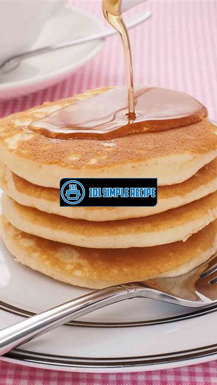 Create Fluffy Buttermilk Pancakes Like a Pro | 101 Simple Recipe