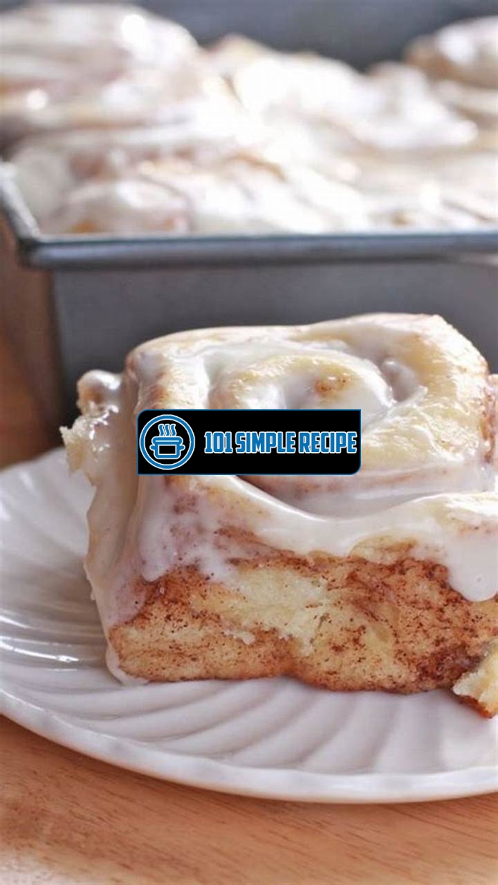 Indulge in Mouthwatering Fluffy Homemade Cinnamon Rolls | 101 Simple Recipe
