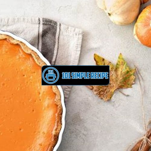 Preserve the Freshness of Your Pumpkin Pie with These Tips | 101 Simple Recipe