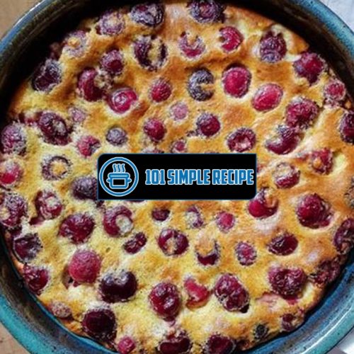 Deliciously Simple French Clafoutis Recipe | 101 Simple Recipe