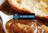 Master the Art of French Onion Soup | 101 Simple Recipe