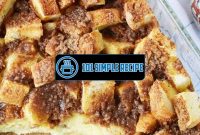 Delicious French Toast Bake for a Gourmet Breakfast | 101 Simple Recipe