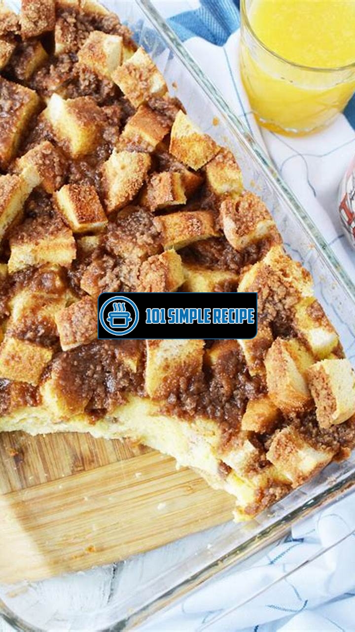 Delicious French Toast Bake for a Gourmet Breakfast | 101 Simple Recipe