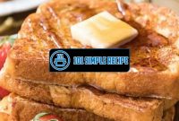 Delicious and Easy French Toast Recipe without Milk | 101 Simple Recipe