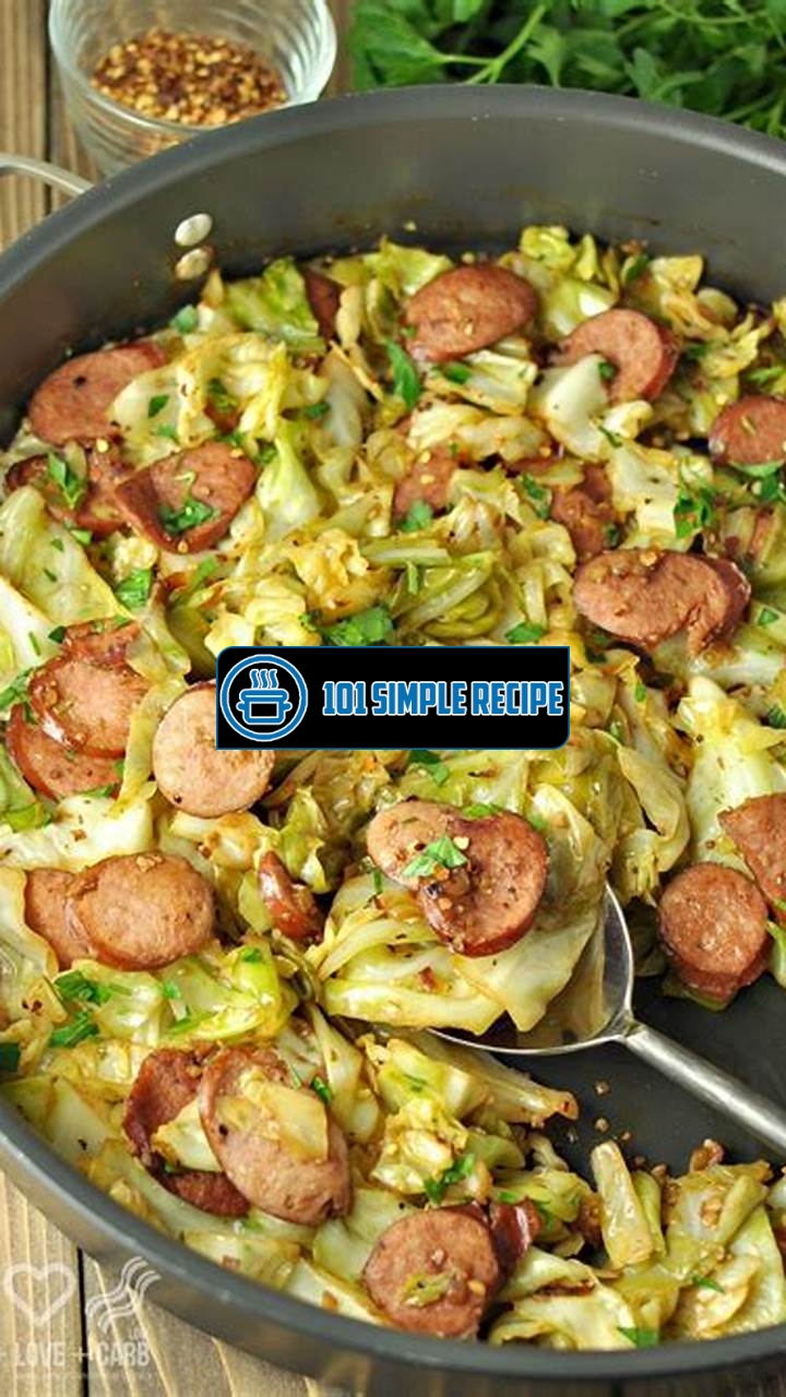 Fried Cabbage with Kielbasa: A Delicious Low Carb and Gluten-Free Dish | 101 Simple Recipe