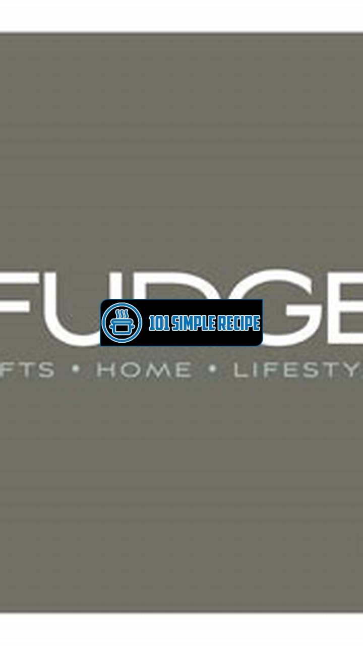 Discover the Irresistible Delights of Fudge Gifts for Your Home Lifestyle | 101 Simple Recipe