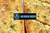 Delicious Garlic Bread Recipe for Homemade Goodness | 101 Simple Recipe
