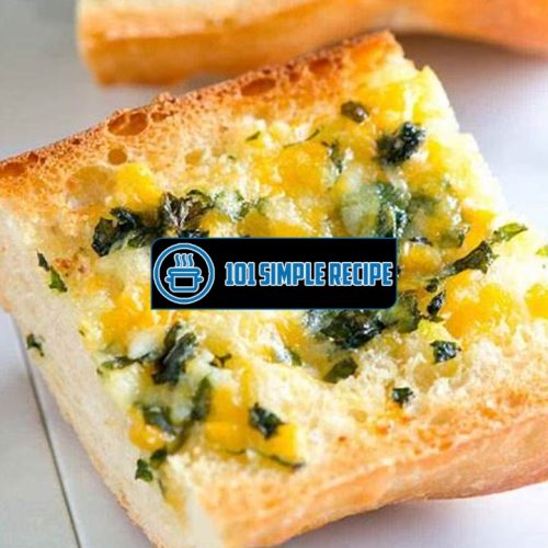 A Delicious Homemade Garlic Bread Recipe | 101 Simple Recipe