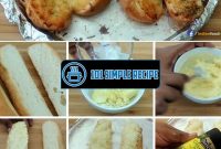Your Foolproof Garlic Bread Recipe for Delicious Results | 101 Simple Recipe