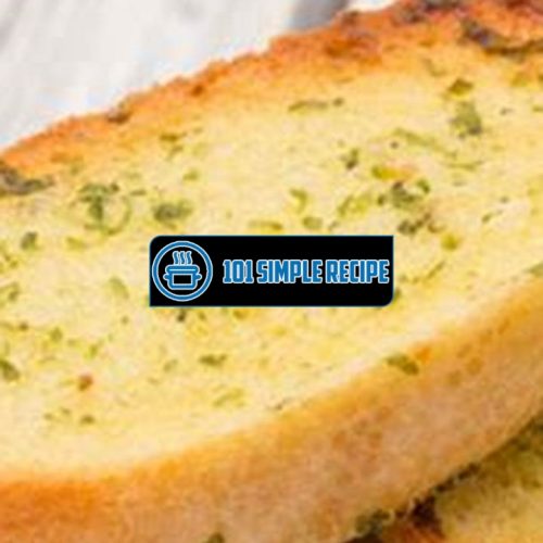 Delicious and Easy Garlic Bread Recipe for the UK | 101 Simple Recipe