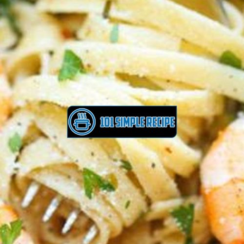 Discover the Irresistible Delight of Garlic Butter Shrimp Pasta | 101 Simple Recipe