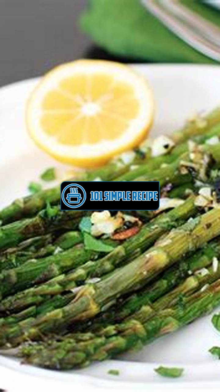 Delicious Garlic Roasted Asparagus Recipes | 101 Simple Recipe