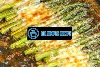 Irresistible Garlic Roasted Cheesy Asparagus | 101 Simple Recipe