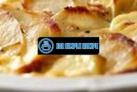 Master the Irresistible Gratin Dauphinois Recipe Today | 101 Simple Recipe