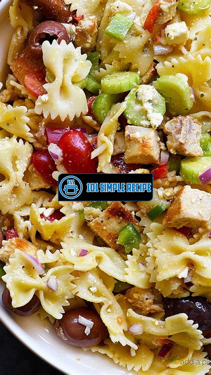 Delicious Greek Pasta Salad Recipe with Chicken | 101 Simple Recipe