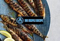 Delicious Grilled Sardines Recipe Portuguese Style | 101 Simple Recipe