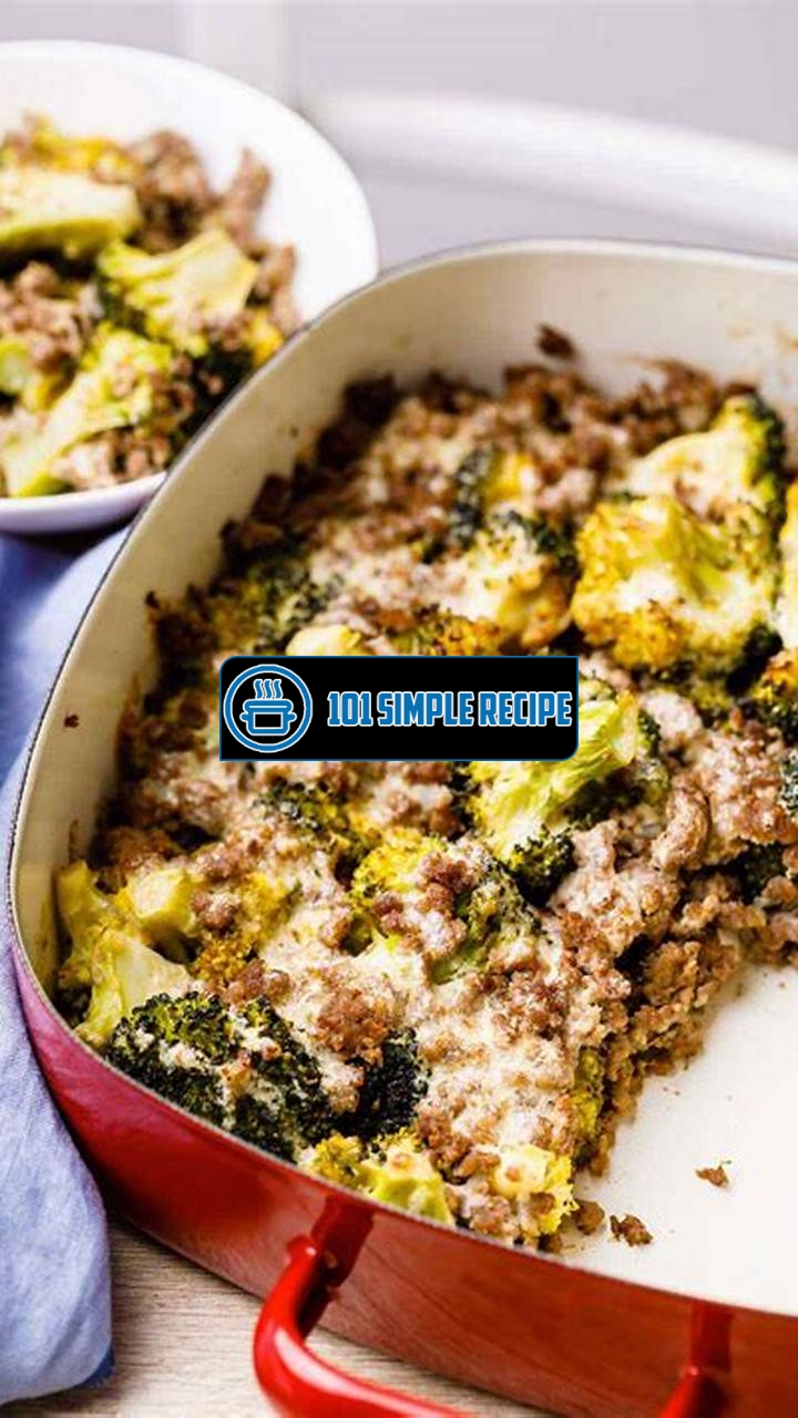 Easy and Delicious Ground Beef and Broccoli Casserole Recipe | 101 Simple Recipe