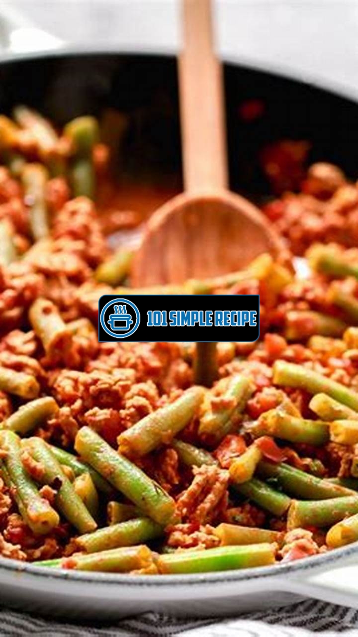 The Tastiest Ground Turkey and Green Beans Recipe | 101 Simple Recipe