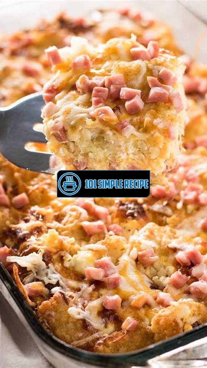 Start Your Day Right with an Irresistible Ham and Cheese Breakfast Casserole with Tater Tots | 101 Simple Recipe