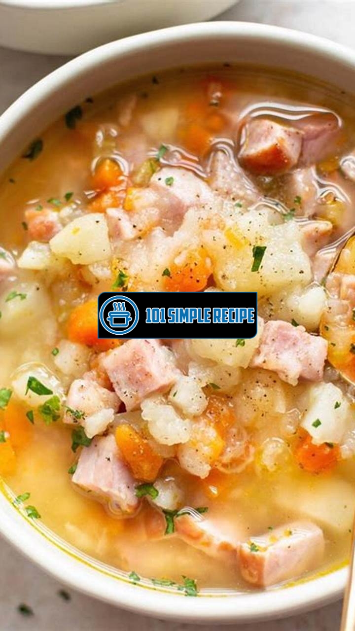 Delicious and Nutritious Ham Soup Recipes | 101 Simple Recipe