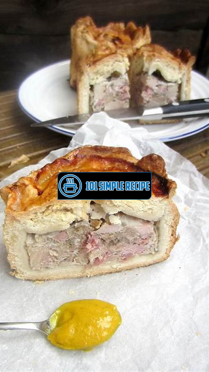Discover the Irresistible Flavor of Hand Raised Pork Pie | 101 Simple Recipe