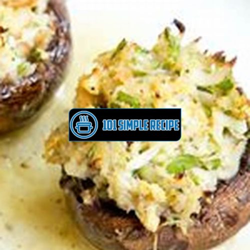Delicious and Healthy Crab Stuffed Mushrooms | 101 Simple Recipe