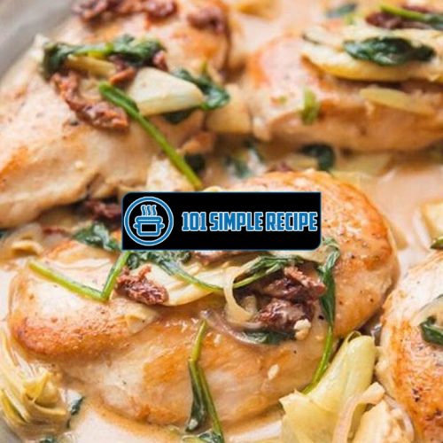 Indulge in the Delightful Creaminess of Tuscan Chicken | 101 Simple Recipe