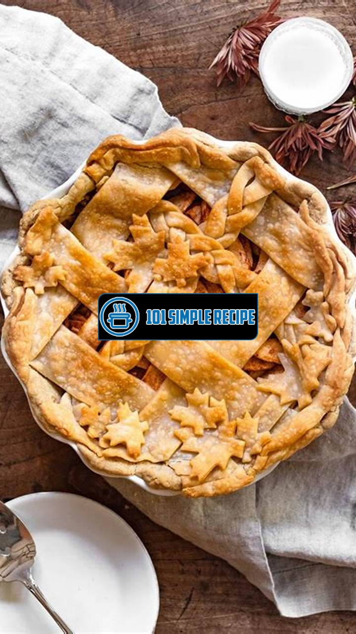 Indulge in the Irresistible Delight of Homemade Apple Pie | 101 Simple Recipe
