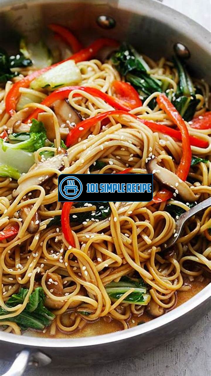 Delicious and Nutritious Lo Mein Noodles for a Healthy Meal | 101 Simple Recipe