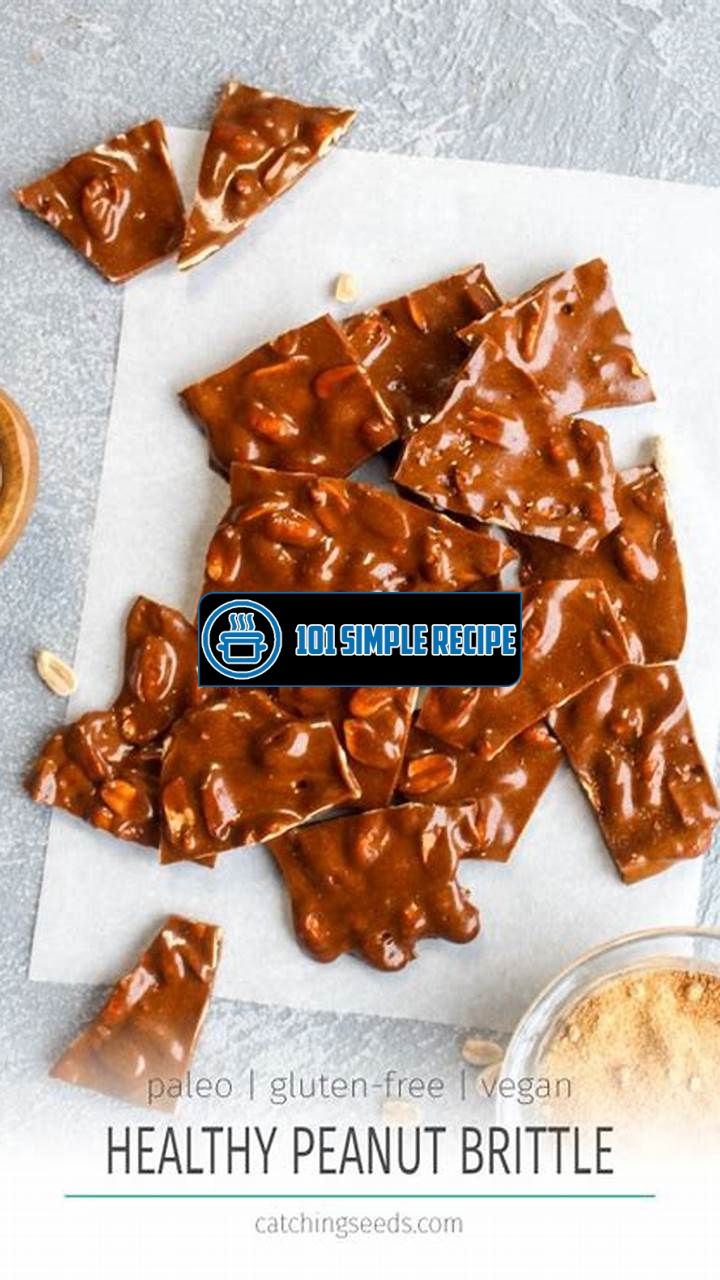 Deliciously Healthy Peanut Brittle: A Guilt-Free Treat | 101 Simple Recipe