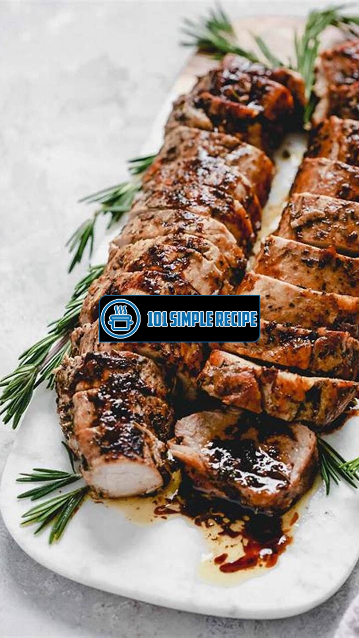 Indulge in Delicious and Healthy Roasted Pork Tenderloin | 101 Simple Recipe