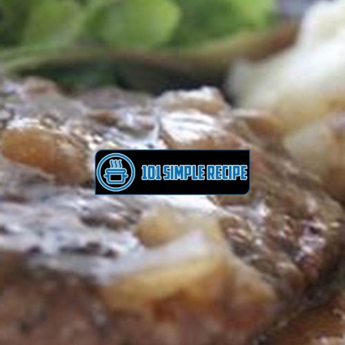Easily Create a Healthy Salisbury Steak Recipe | 101 Simple Recipe
