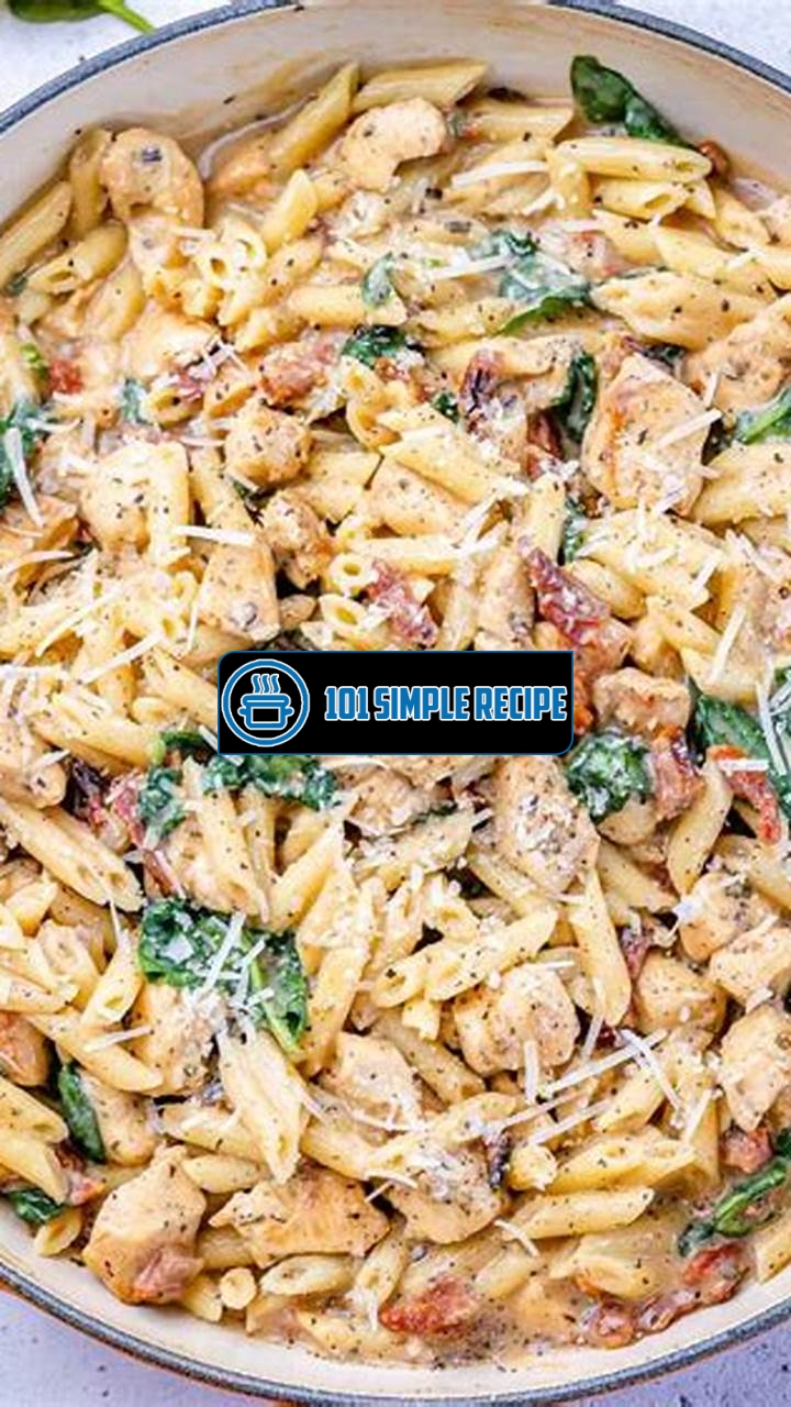 Discover the Best Healthy Tuscan Chicken Pasta Recipe | 101 Simple Recipe