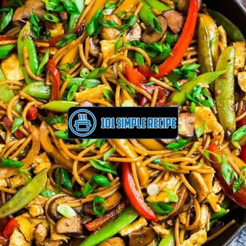 Delicious and Healthy Vegetable Lo Mein Recipe | 101 Simple Recipe