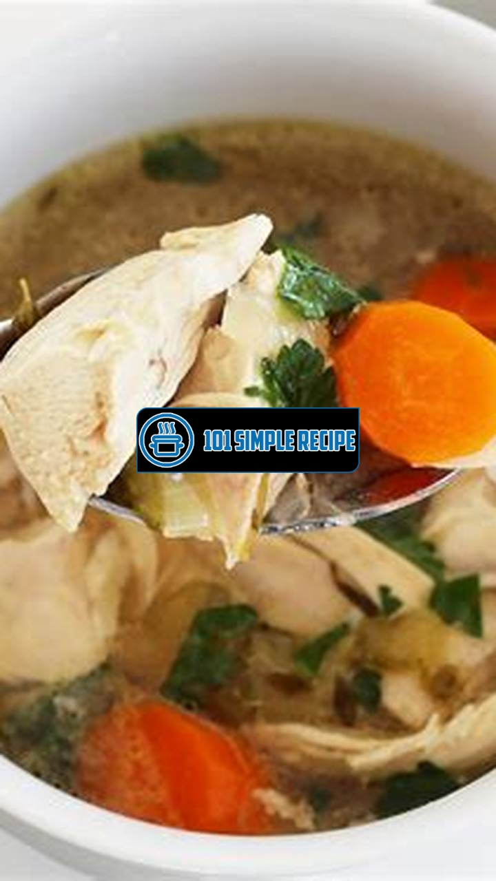 The Best Homemade Chicken Soup Recipe | 101 Simple Recipe