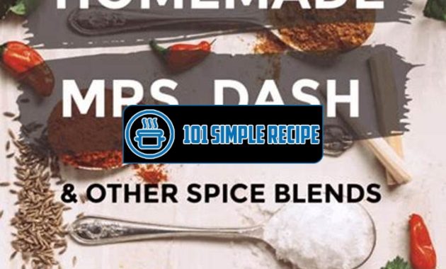 Create Your Own Homemade Mrs. Dash Seasoning Blend | 101 Simple Recipe
