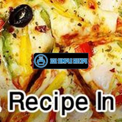 Create Delicious Homemade Pizza Using This Easy Hindi Recipe | 101 Simple Recipe