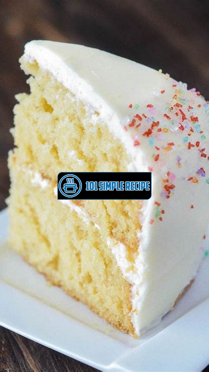 Homemade Vanilla Cake: An Easy Cake Recipe List | 101 Simple Recipe