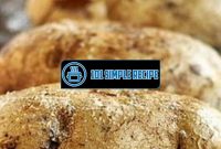 Mastering the Art of Baking Potatoes | 101 Simple Recipe