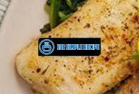 The Best Techniques for Baking Tilapia to Perfection | 101 Simple Recipe