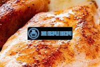 The Foolproof Way to Bake Chicken Breast | 101 Simple Recipe