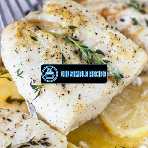 Master the Art of Baking Cod for Irresistible Dishes | 101 Simple Recipe