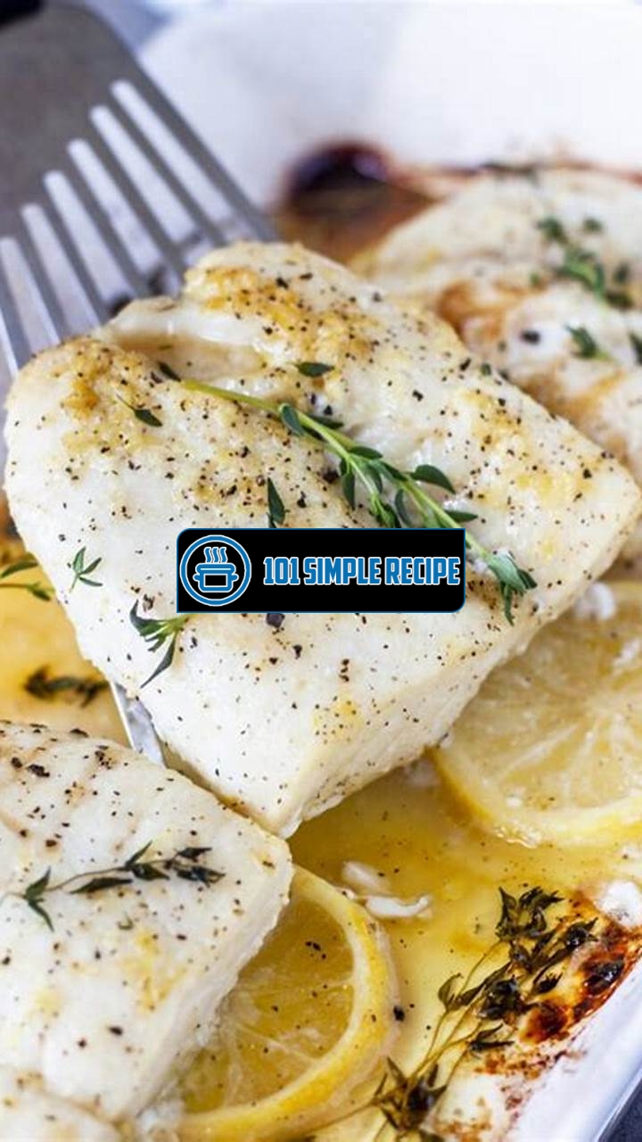 Master the Art of Baking Cod for Irresistible Dishes | 101 Simple Recipe