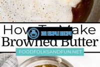 A Delicious Recipe for Perfectly Browned Butter | 101 Simple Recipe