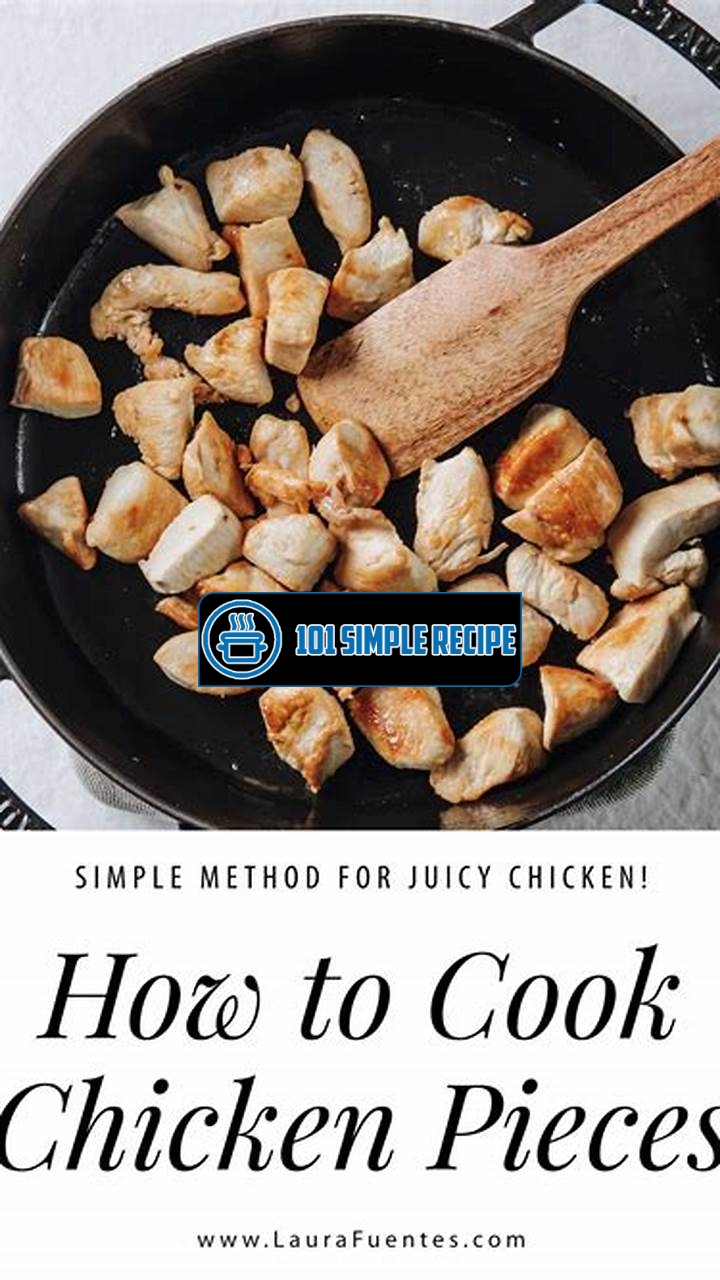 Master the Art of Pan-Seared Chicken Pieces with This Easy Cooking Guide | 101 Simple Recipe
