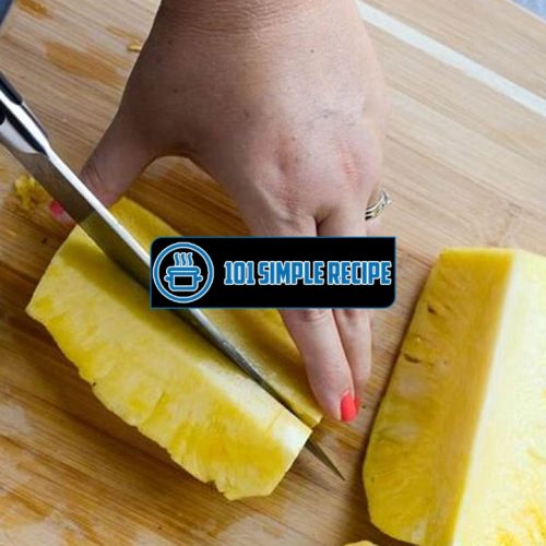 How To Cut A Pineapple Into Chunks | 101 Simple Recipe