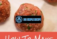 How To Make Homemade Breadcrumbs For Meatballs | 101 Simple Recipe