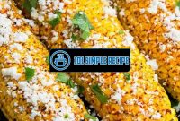 How To Make Mexican Corn On The Cob With Mayo | 101 Simple Recipe
